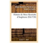 Histoire De Mme Henriette D'angleterre
