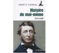 Histoire de moi-même Texte inédit - Henry David Thoreau - Le Passeur - broché - Roman