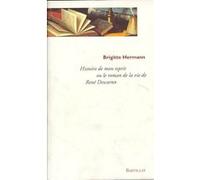 Histoire de mon esprit ou roman de la vie Brigitte Hermann (Auteur)