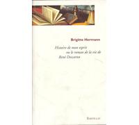Histoire de mon esprit ou roman de la vie - Brigitte Hermann - Bartillat - broché - Roman