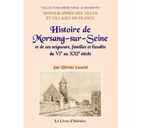 Histoire de Morsang-sur-Seine et de ses seigneurs, familles et lieudits du VIe au XXIe siècle