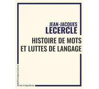 Histoire de mots et luttes de langues Lire les textes en marxiste - Jean-Jacques Lecercle - Sociales - broché - Essai
