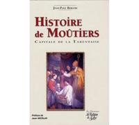 Histoire de Moûtiers - Jean-Paul Bergeri - La Fontaine De Siloe - broché - Essai