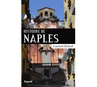 Histoire de Naples - Laurent Bolard - Fayard - broché - Essai