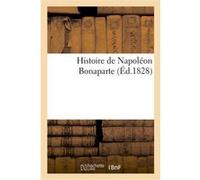Histoire de Napoléon Bonaparte Collectif (Auteur)