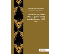 Histoire de Napoléon et de la grande armée pendant l'année 1812 - Tome 2 - Michel Molières - Publibook - broché - Essai