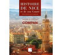Histoire de Nice et de son Comté - André Compan - Du Campanile Eds - broché - Essai