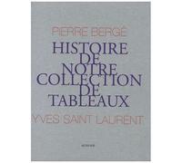 Yves St Laurent, Pierre Bergé – Histoire de notre collection de tableaux – Actes Sud