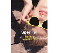Histoire de petite fille - Sacha Sperling - Seuil - broché - Roman