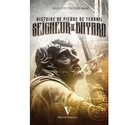 Histoire de Pierre de Terrail, Seigneur de Bayard