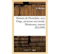 Histoire de Pierrefaite, avec Ouge, ancienne succursale, Montesson, annexe – Hachette Livre