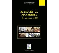 Histoire de Plouharnel, des origines à 1946 Xavier Dubois (Auteur)