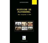 Histoire de Plouharnel, des origines à 1946 Xavier Dubois (Auteur)