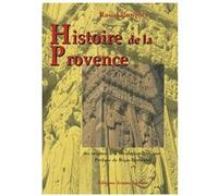 Histoire de Provence - des origines à la Révolution française Raoul Busquet (Auteur), André Villard (Préface), Régis Bertrand (Préface)