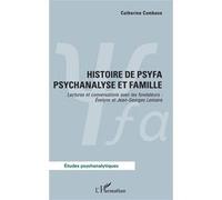 Histoire De Psyfa - Psychanalyse Et Famille - Lectures Et Conversations Avec Les Fondateurs : Evelyne Et Jean-Georges Lemaire