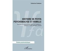 Histoire de psyfa psychanalyse et famille Lectures et conversations avec les fondateurs : Évelyne et Jean-Georges Lemaire - Catherine Combase - L'harmattan - broché - Essai