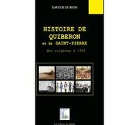 Histoire de Quiberon et de Saint-Pierre Xavier Dubois (Auteur)