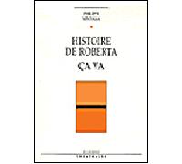 Histoire de Roberta, Ça va - Philippe Minyana - Theatrales Eds - broché - Théâtre