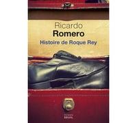 Histoire de Roque Rey Ricardo Romero (Auteur)