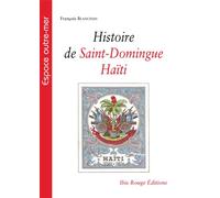 Histoire de Saint-Domingue, Haïti - François Blancpain - Ibis Rouge Eds - broché - Etude