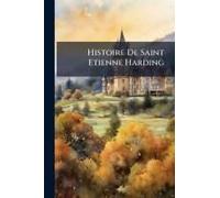 Histoire De Saint Etienne Harding