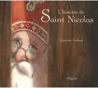 Histoire de saint nicolas - Quentin Gréban - Mijade Eds - cartonné - Album jeunesse dès 3 ans