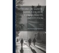 Histoire De Sainte-Barbe, Collége, Communauté, Institution; Volume 3