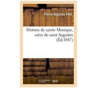 Histoire de sainte Monique, mère de saint Augustin