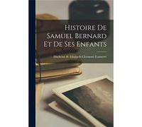 Histoire de Samuel Bernard et de ses enfants - Elisabeth ClermontTonnerre - Creative Media Partners LLC - Livre en Anglais Elisabeth ClermontTonnerreElisabeth ClermontTonnerre (Auteur)