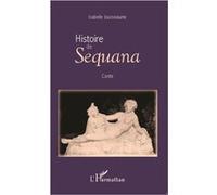 Histoire de Sequana Conte - Isabelle Jousseaume - L'harmattan - broché - Contes / Légendes