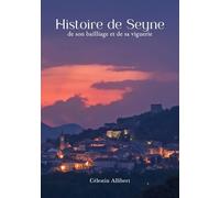 Histoire de Seyne: de son bailliage et de sa viguerie