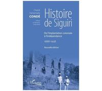 Histoire De Siguiri - De L'implantation Coloniale À L'indépendance 1888-1958