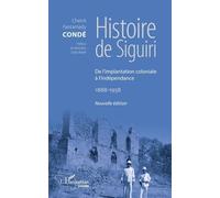 Histoire De Siguiri - De L'implantation Coloniale À L'indépendance 1888-1958