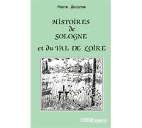 Histoire de Sologne et du Val de Loire - Pierre Jerosme - L'harmattan - broché - Livre