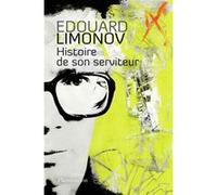 Edouard Limonov – Histoire de son serviteur – Roman – Broché