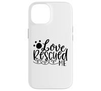 Histoire de Soutien Love Rescued Me Pet Rescue Coque pour iPhone 14