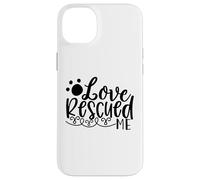 Histoire de Soutien Love Rescued Me Pet Rescue Coque pour iPhone 14 Plus