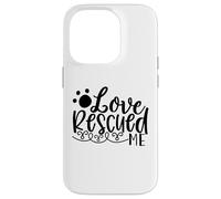 Histoire de Soutien Love Rescued Me Pet Rescue Coque pour iPhone 14 Pro