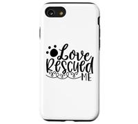 Histoire de Soutien Love Rescued Me Pet Rescue Coque pour iPhone SE (2020) / 7/8