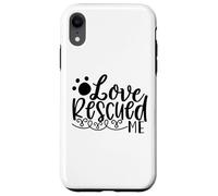 Histoire de Soutien Love Rescued Me Pet Rescue Coque pour iPhone XR