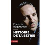 Histoire de ta bêtise