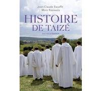 Histoire de Taizé Jean-Claude Escaffit (Auteur), Moiz Rasiwala (Auteur)
