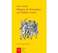 Histoire de Tom Jones, ou l'Enfant trouvé Édouard Langille (Editeur du volume), Henry Fielding (Auteur), Pierre-Antoine La Place (Adapté)