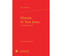 Histoire de Tom Jones, ou l'Enfant trouvé - Henry Fielding - Classiques Garnier - relié - Roman