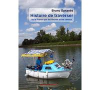 Histoire de traverser ou la France par les fleuves et les canaux