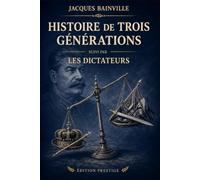 Histoire de trois générations: suivi par Les Dictateurs