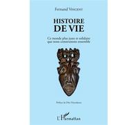 Histoire de vie Ce monde plus juste et solidaire que nous construisons ensemble - Fernand Vincent - L'harmattan - broché - Essai
