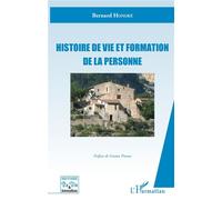 Histoire de vie et formation de la personne Préface de Gaston Pineau - Bernard Honoré - L'harmattan - broché - Guide
