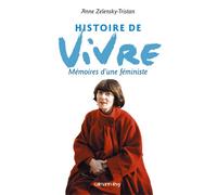 Histoire de vivre Mémoires d'une féministe - Anne Zelensky-Tristan - Calmann-Levy - broché - Récit