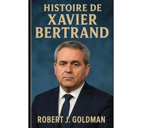 HISTOIRE DE XAVIER BERTRAND